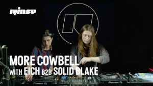 The More Cowbell show with Eich joined by Solid Blake for a huge b2b | Aug 23 | Rinse FM