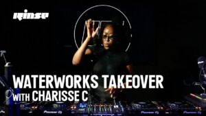 Waterworks takeover on air ahead of the festival with Charisse C stepping up | Aug 23 | Rinse FM