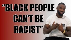 Can Black People Be Racist
