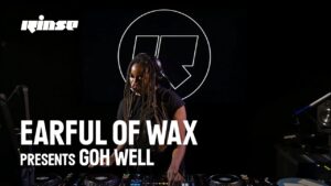 Earful of Wax presents special guest Goh Well for a 1 off show | Nov 23 | Rinse FM