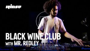 Unmatched vibes in the studio with Black Wine Club’s very own Mr. Redley | Oct 23 | Rinse FM