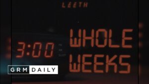 L££TH – Three Whole Weeks [Music Video] | GRM Daily