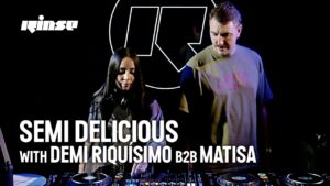 Semi Delicious with Demi Riquísimo B2B Matisa | Rinse FM