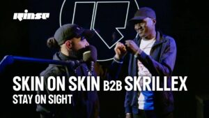 Stay On Sight with Skin On Skin b2b Skrillex – an unrivalled & spontaneous b2b | Dec 23 | Rinse FM