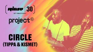 Circle with Tippa & Kismet | Rinse FM