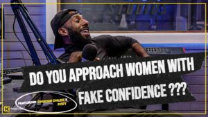 DO YOU APPROACH WOMEN WITH FAKE CONFIDENCE ??? || HCPOD