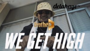 Brother D – We Get High (Official Music Video)