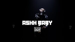 Ashh Baby – Blackout Session | BL@CKBOX