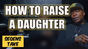 How To Raise a Daughter | Seqens Take