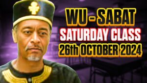 Wu-Sabat Saturday Class 26th Oct 2024