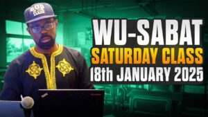 Wu-Sabat Saturday Class 18th January 2025